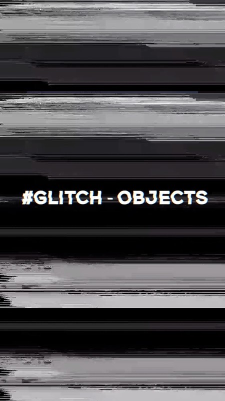 #Glitch – objects